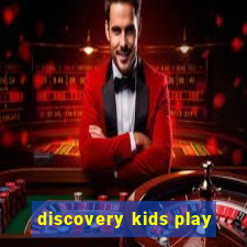 discovery kids play